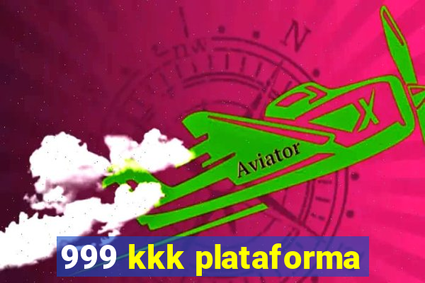 999 kkk plataforma